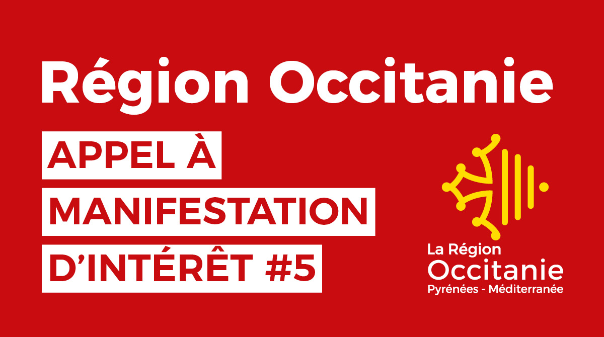 Région Occitanie Appel à Manifestation d'Intérêt #5