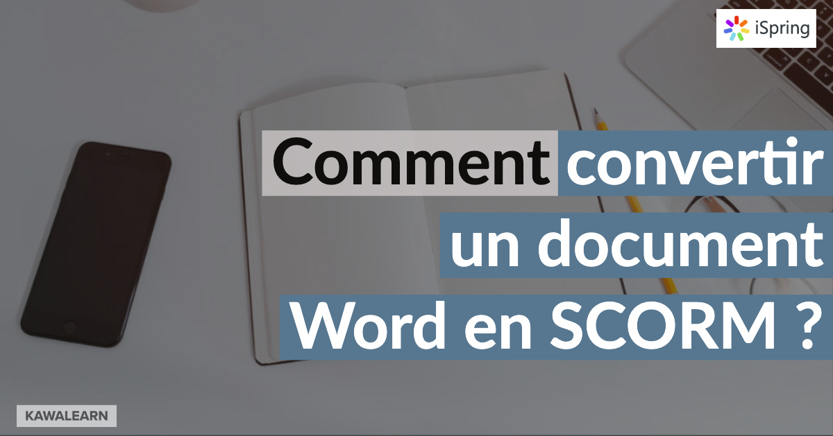 Comment convertir un document word au format scorm avec ispring