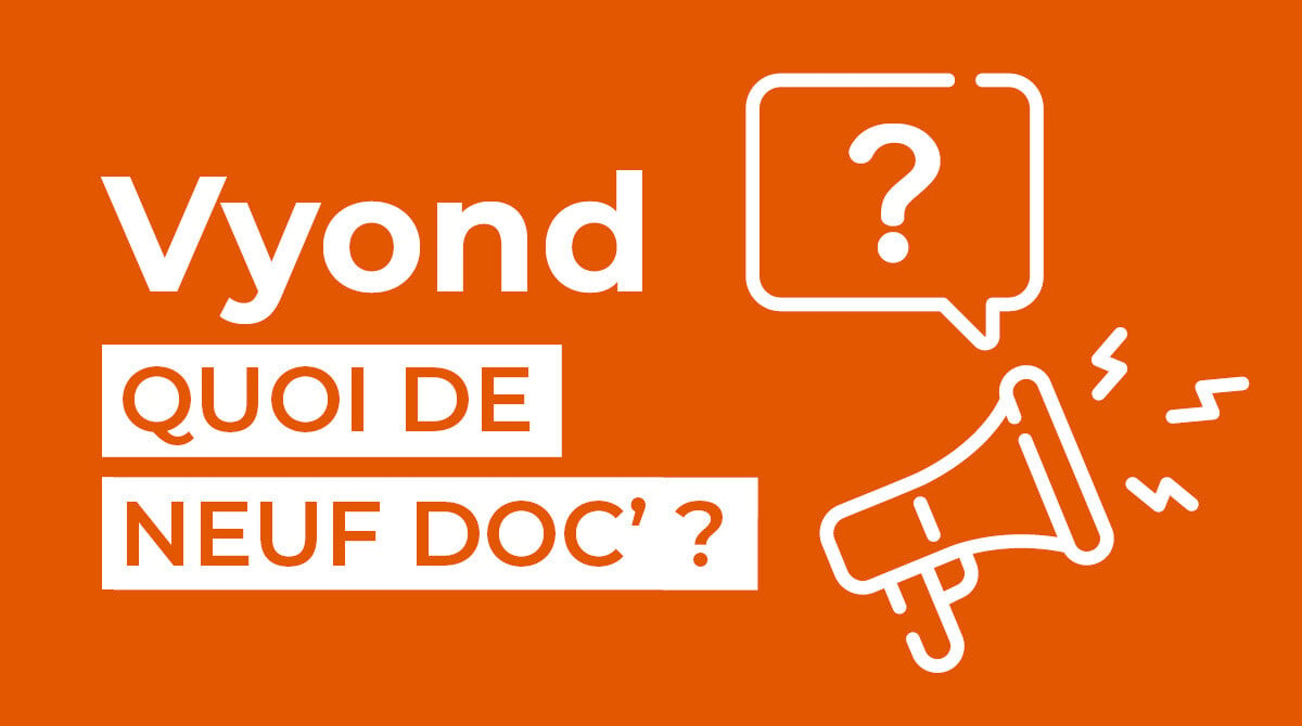 Vyond Quoi de Neuf Doc' ?